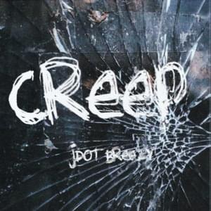 Creep - Jdot Breezy