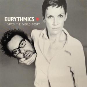 I Saved the World Today - Eurythmics