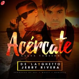 Acércate (Salsa Versión) - De La Ghetto (Ft. Jerry Rivera)