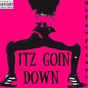 Itz Goin Down - Urfavgrannie