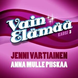 Anna mulle piiskaa (Vain elämää kausi 3) - Jenni Vartiainen