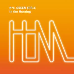 In the Morning - Mrs. GREEN APPLE