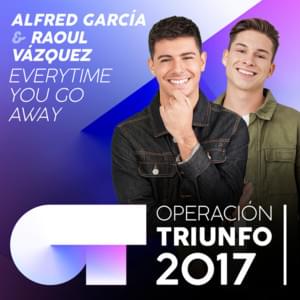 Everytime You Go Away - Operación Triunfo 2017 (Ft. Alfred García & Raoul Vázquez)