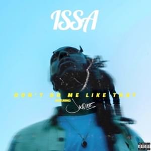 Don’t Do Me Like That - Issa (Ft. Jacquees)