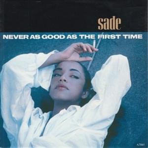 Never As Good As the First Time (Extended Remix) - Sade