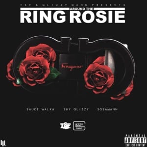 Ring Around the Rosie - Sauce Walka (Ft. Shy Glizzy & Sosamann)