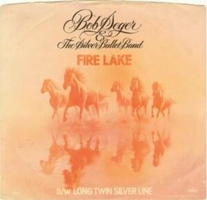 Fire Lake - Bob Seger