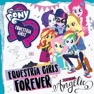 Equestria Girls Forever - My Little Pony (Ft. Angelic Montero)