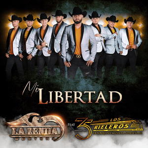 Mi Libertad - La Zenda Norteña (Ft. Los Rieleros Del Norte)