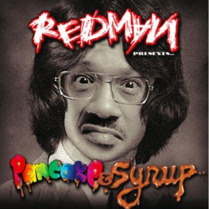 Pancake & Syrup - Redman (Ft. Ready Roc & Runt Dawg)