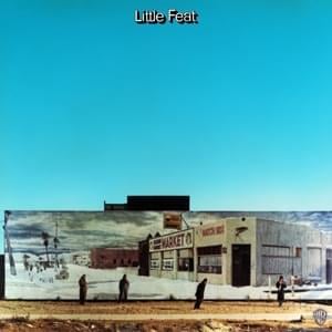 Takin’ My Time - Little Feat