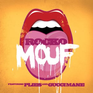 Mouf - Rocko (Ft. Gucci Mane & Plies)