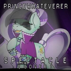 Spectacle (Cover) - PrinceWhateverer