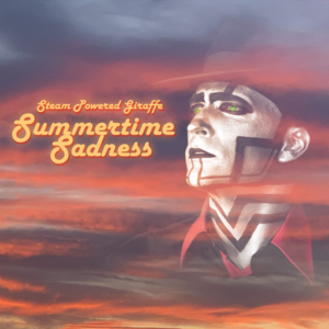 Summertime Sadness - Steam Powered Giraffe