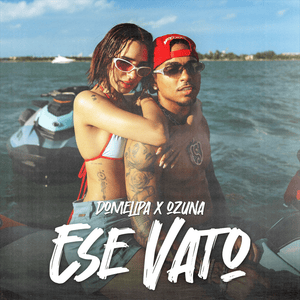 ESE VATO - Domelipa & Ozuna