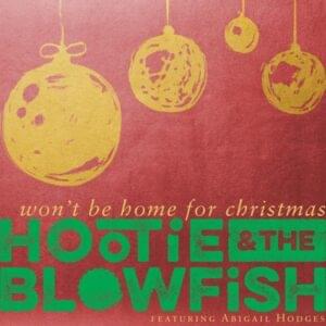 Won’t Be Home For Christmas - Hootie & the Blowfish (Ft. Abigail Hodges)