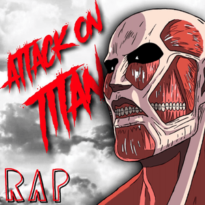 Attack on Titan Rap - Daddyphatsnaps