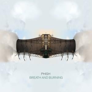 Breath and Burning - Phish