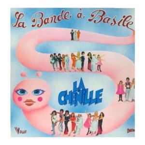 La Chenille - La Bande À Basile