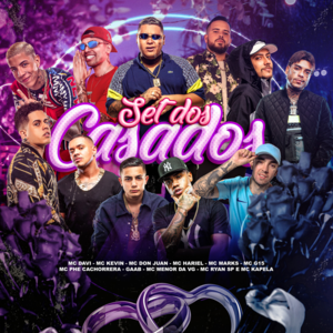 Set dos Casados - MC Davi, MC Marks & MC Ryan SP (Ft. GAAB, MC Don Juan, MC G15, MC Hariel, MC Kapela, MC Kevin, MC Menor da VG & MC Phe Cachorrera)