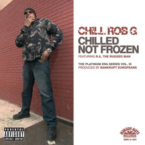 Tell ’Em - Chill Rob G (Ft. R.A. The Rugged Man)