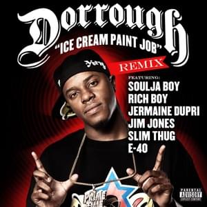 Ice Cream Paint Job (Remix) - Dorrough Music (Ft. E-40, Jermaine Dupri, Jim Jones, Rich Boy, Slim Thug & Soulja Boy)