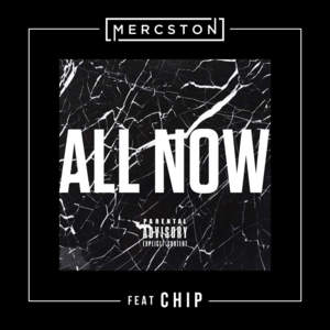 All Now - Mercston (Ft. Chip)