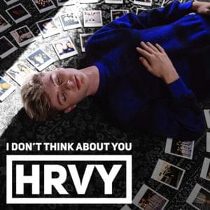 I Don’t Think About You - HRVY