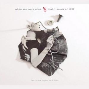 When You Were Mine - Night Terrors of 1927 (Ft. Tegan and Sara)