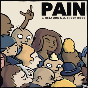 Pain - De La Soul (Ft. Snoop Dogg)