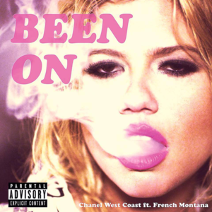 Been On - Chanel West Coast (Ft. French Montana)