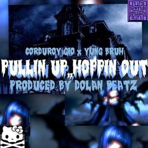 PULLIN UP, HOPPIN OUT (HAUNTED HOUSE) - Corduroy Gio (Ft. Lil Tracy)