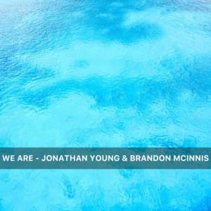 We Are - Jonathan Young (Ft. Brandon McInnis)