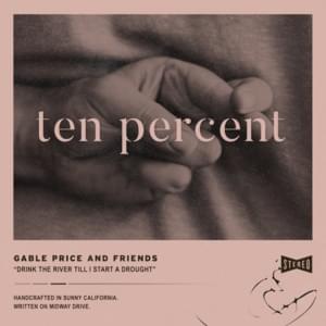 Ten Percent - Gable Price and Friends