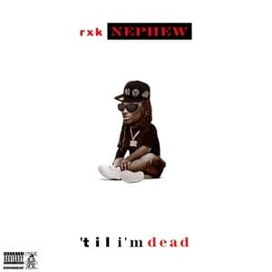 Till Im Deader - RXKNephew