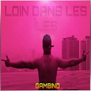 LOIN DANS LES ÎLES - Gambino