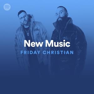 New Music Friday Christian 02/15/19 - Spotify