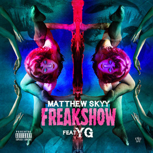 Freak Show - Matthew Skyy (Ft. YG)