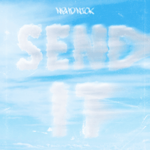 Send It - Nbhd Nick