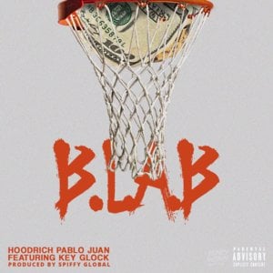 Ball Like a Bitch - Hoodrich Pablo Juan (Ft. Key Glock)