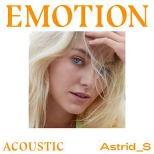 Emotion (Acoustic) - Astrid S