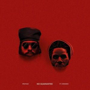 No Guarantee - Protoje (Ft. Chronixx)