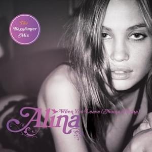 When You Leave (Numa Numa) (Basshunter Radio Mix) - Alina