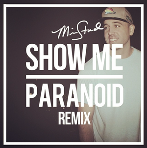 Show Me/Paranoid - ​mike. (Mike Stud)