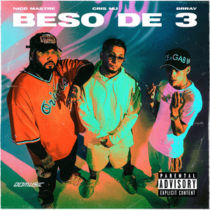 Beso de 3 - Nico Mastre, Brray & Cris Mj