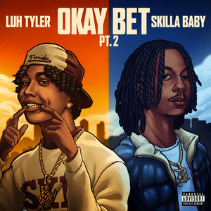 Okay Bet, Pt. 2 - Luh Tyler (Ft. Skilla Baby)