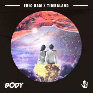 Body - Eric Nam (Ft. Timbaland)