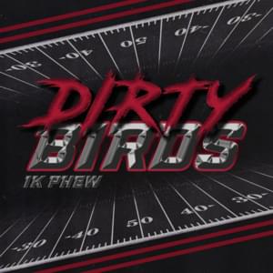 Dirty Birds - 1K Phew