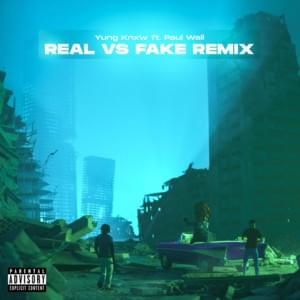 Real Vs Fake (Remix) - Yung Knxw (Ft. Paul Wall)