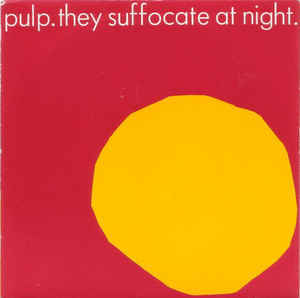 They Suffocate at Night - Pulp